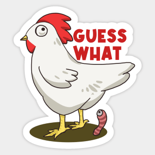 Guess What? Chicken Butt!! Sticker